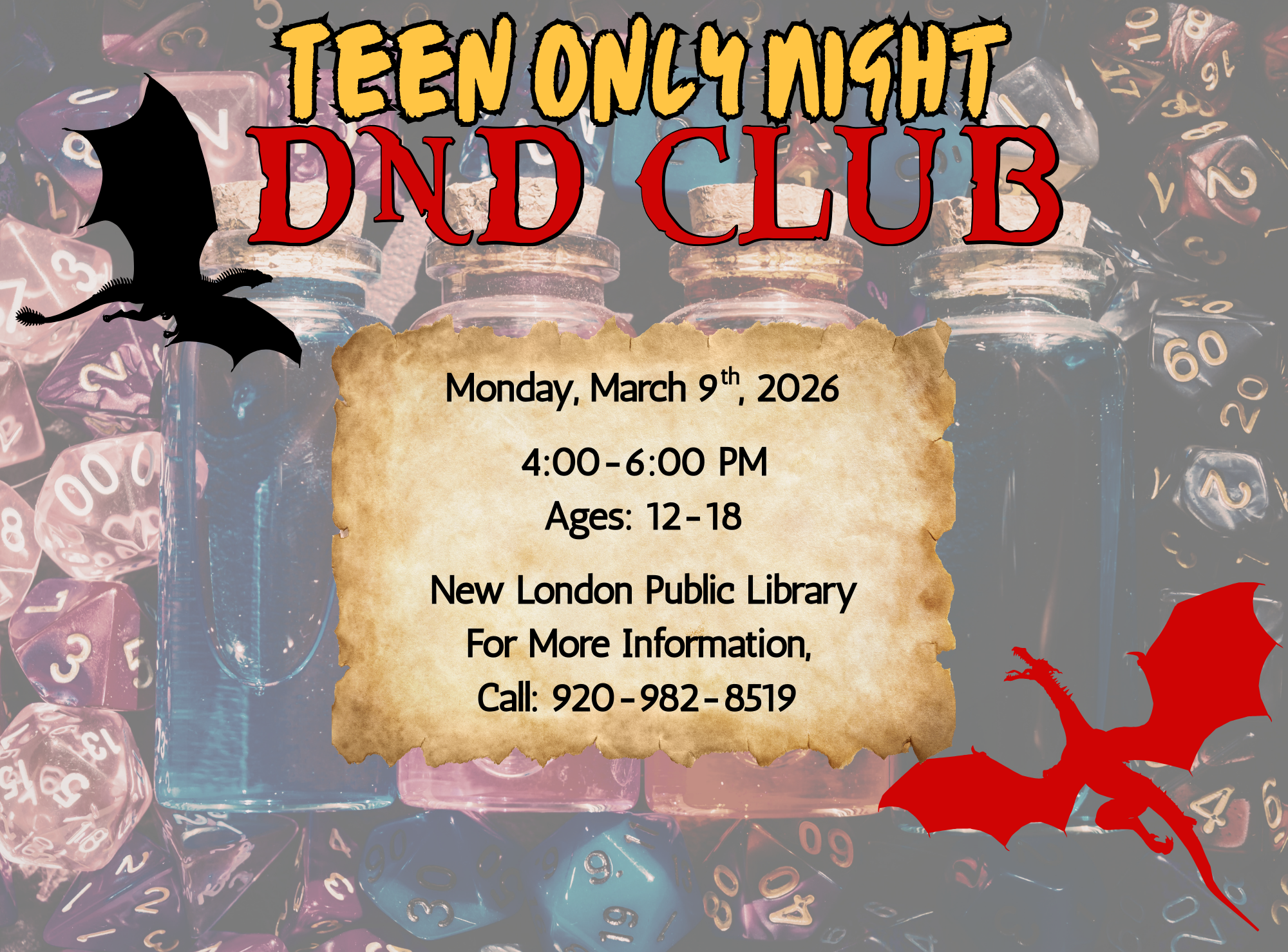 The image is a promotional poster for a "Teen Only Night" D&D Club event. The background features a collection of colorful polyhedral dice and glass jars, creating a fantasy-themed atmosphere. At the top, bold text reads "Teen Only Night DND Club." A black silhouette of a dragon appears on the left, while a red dragon silhouette is on the right. In the center, there is a parchment-like scroll with event details written in black text. The scroll's edges are slightly torn, enhancing the medieval theme.