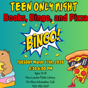 The image is a colorful promotional poster for a "Teen Only Night" event titled "Books, Bingo, and Pizza." The background is a gradient of teal on the left transitioning to light green on the right. The top of the poster features the text "TEEN ONLY NIGHT" in bold, yellow lettering with a black outline. Below, "Books, Bingo, and Pizza" is written in large, bold red letters. In the center, there is a dynamic illustration of the word "BINGO!" in yellow inside a white explosion shape, outlined in blue. Small yellow stars accentuate the area around the explosion. On the left, there is a cartoon capybara sitting on a stack of colorful books, holding an open book. On the right, a slice of pepperoni pizza with sunglasses and sneakers poses in a playful manner. The event details at the bottom provide information about the date, time, age group, location, and contact number in varying colors and styles.