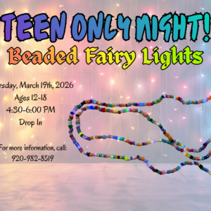 The image is a promotional flyer for a "Teen Only Night" event titled "Beaded Fairy Lights." The background features a softly lit wall decorated with strings of small, colorful fairy lights in shades of pink, white, and blue, creating a festive and inviting atmosphere. In the foreground, there are strands of beaded necklaces made of variously colored beads arranged in loose loops. At the top, bold text announces "TEEN ONLY NIGHT!" in a playful, stylized font with a gradient of purple to blue. Below it, the event title "Beaded Fairy Lights" is displayed in a whimsical yellow to green gradient font. On the left side, event details such as the date, time, age group, and contact information are presented in a more straightforward black font.