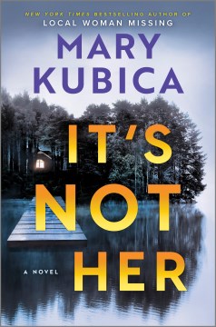 Book cover of "It's Not Her" by Mary Kubica, showing a lakeside scene with trees and a dock.