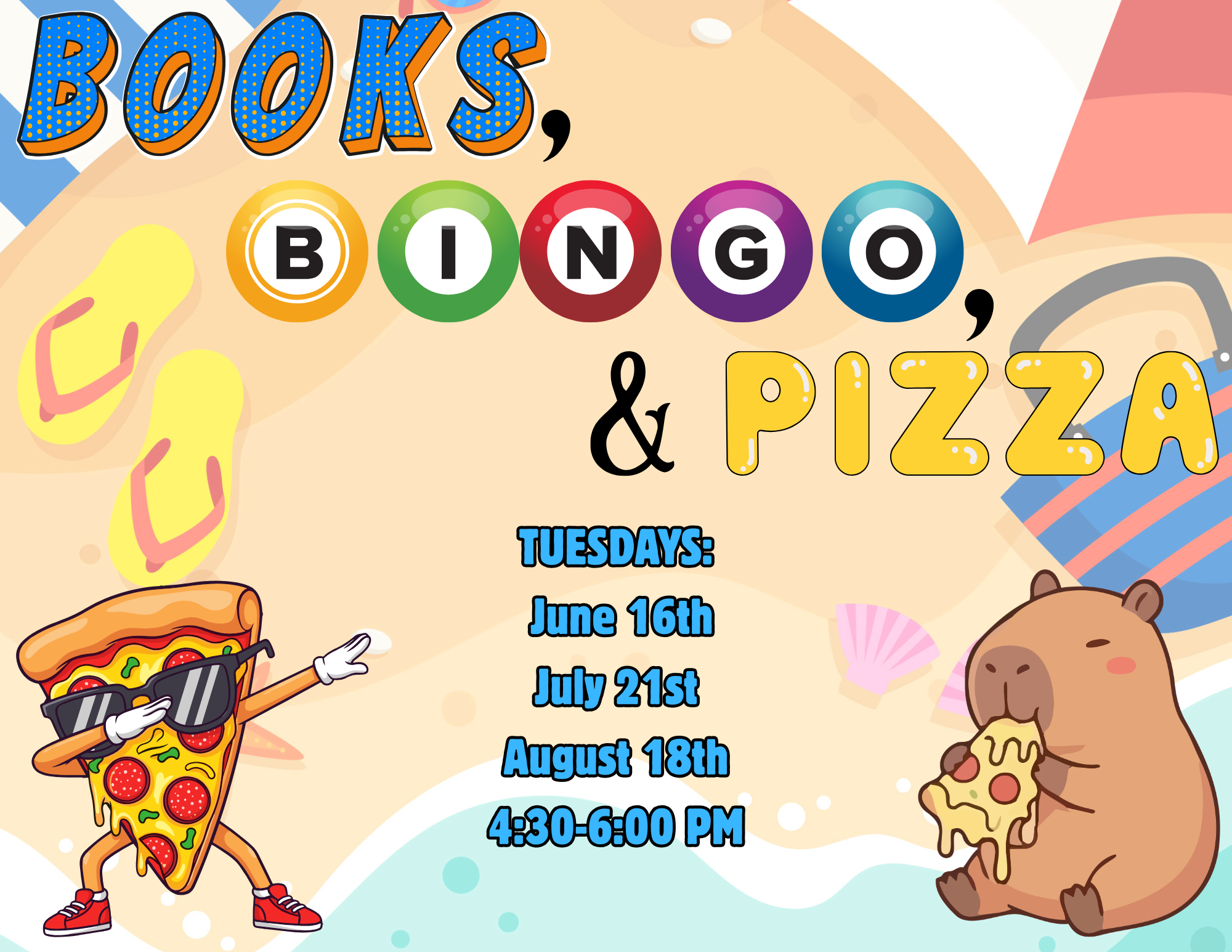 Beach-themed event flyer with text "BOOKS, BINGO, & PIZZA" and event details for Tuesdays during the summer, featuring cartoon images of a pizza slice and a capybara.