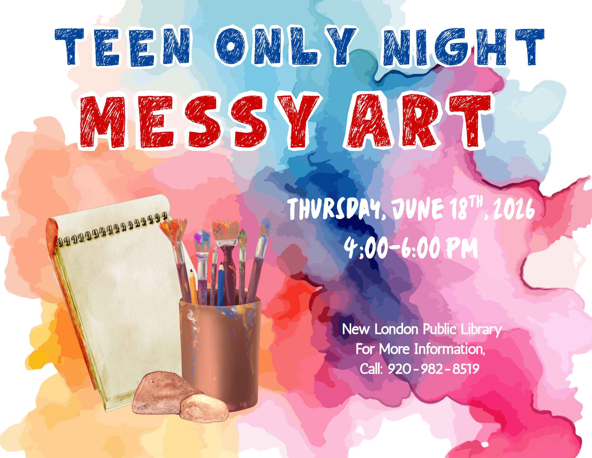 Image of colorful background with art supplies on the front. Stating Teen only night messy art with date and time