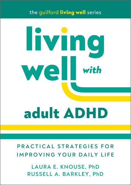 Cover of the book "Living Well with Adult ADHD" featuring teal and yellow accents on a white background.